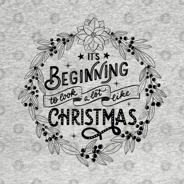 It's beginning to look a lot like Christmas by CalliLetters